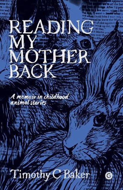 Reading My Mother Back, Timothy C. Baker - Gebonden - 9781913380472