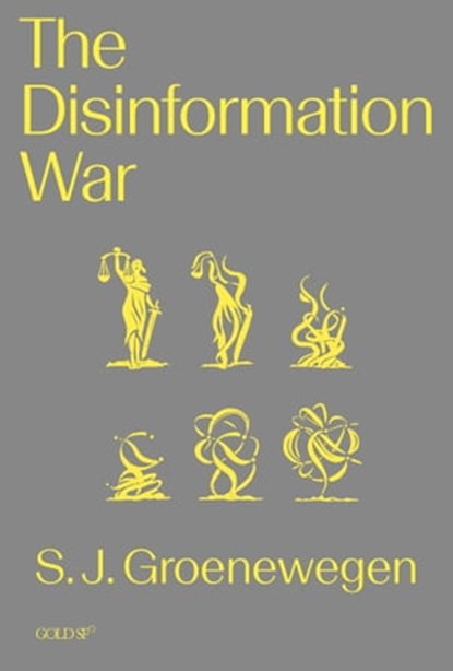 The Disinformation War, S. J. Groenewegen - Ebook - 9781913380793