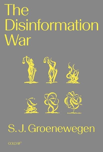 The Disinformation War, S. J. Groenewegen - Paperback - 9781913380809