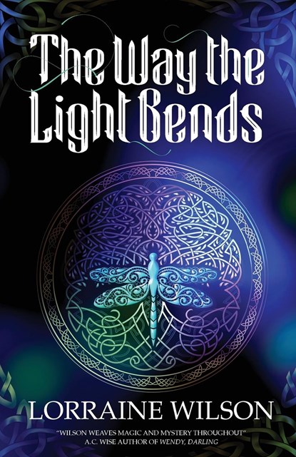 The Way The Light Bends, Lorraine Wilson - Paperback - 9781913387181