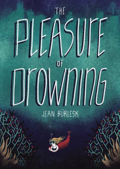 The Pleasure of Drowning, Jean Burlesk - Paperback - 9781913387204