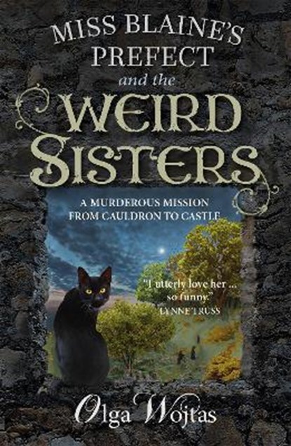 Miss Blaine's Prefect and the Weird Sisters, Olga Wojtas - Paperback - 9781913393380