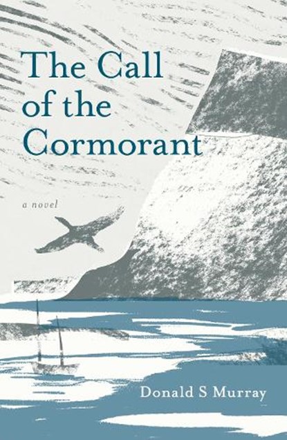 The Call of the Cormorant, Donald S Murray - Paperback - 9781913393540