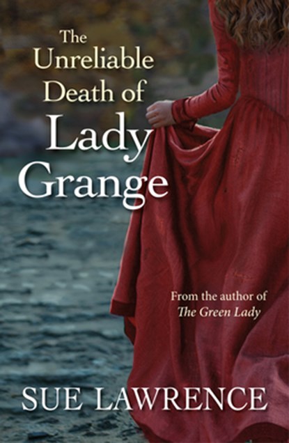 UNRELIABLE DEATH OF LADY GRANG, Sue Lawrence - Paperback - 9781913393694