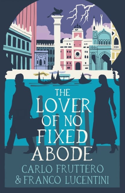 The Lover of No Fixed Abode, Carlo Fruttero ; Franco Lucentini - Paperback - 9781913394905