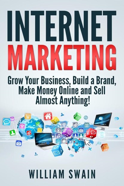 Internet Marketing, William Swain - Paperback - 9781913397241