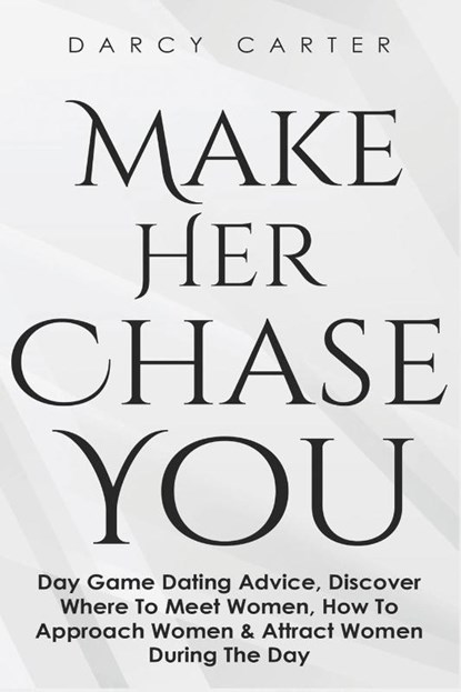 Make Her Chase You, Carter Darcy Carter - Paperback - 9781913397746