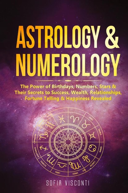 Astrology & Numerology, Sofia Visconti - Gebonden - 9781913397876