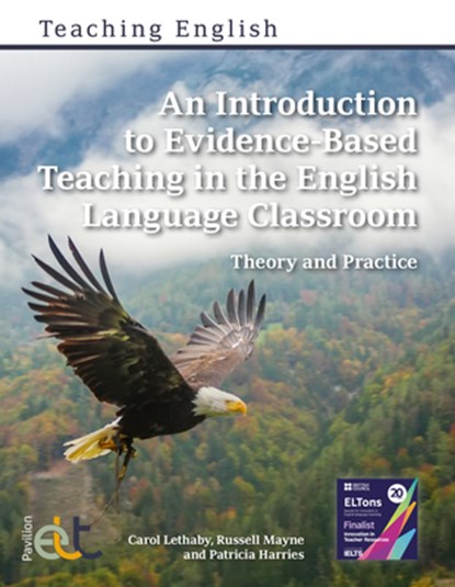 An Introduction to Evidence-Based Teaching in the English Language Classroom, Carol Lethaby ; Russell Mayne ; Patricia Harries - Paperback - 9781913414894