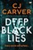Deep Black Lies, CJ Carver - Paperback - 9781913419233