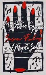 My Other Spruce and Maple Self - Susan Finlay - 9781913430023