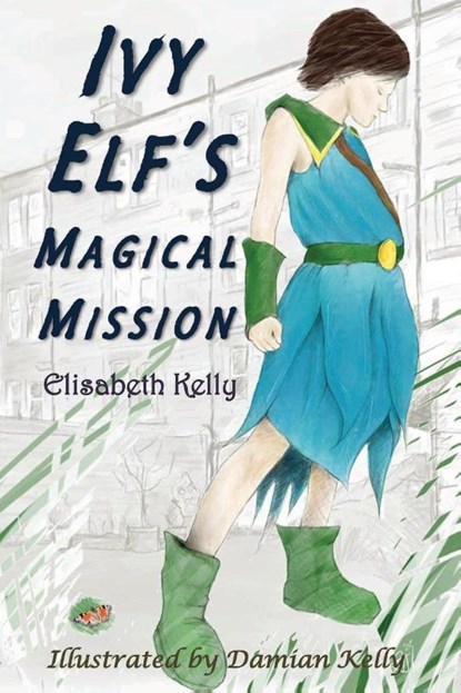 Ivy Elf's Magical Mission, KELLY,  Elisabeth - Paperback - 9781913432645