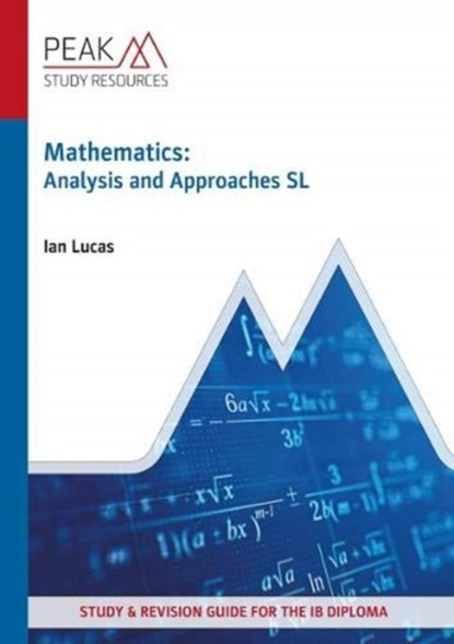 Mathematics: Analysis and Approaches SL, Ian Lucas - Paperback - 9781913433024