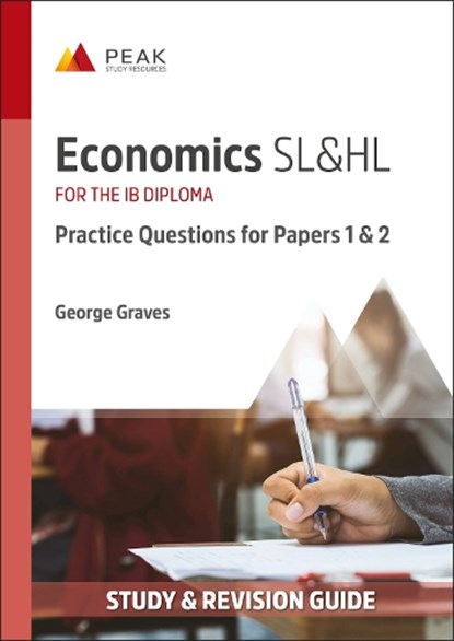 Economics SL&HL: Practice Questions for Papers 1 and 2, George Graves - Paperback - 9781913433345
