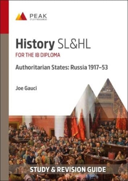 History SL&HL Authoritarian States: Russia (1917-53), Joe Gauci - Paperback - 9781913433437