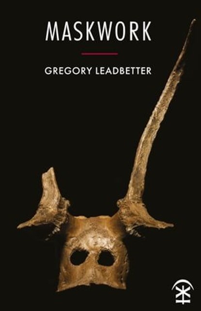 Maskwork, Gregory Leadbetter - Ebook - 9781913437046