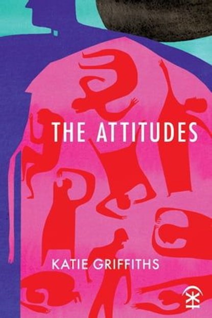 The Attitudes, Katie Griffiths - Ebook - 9781913437121