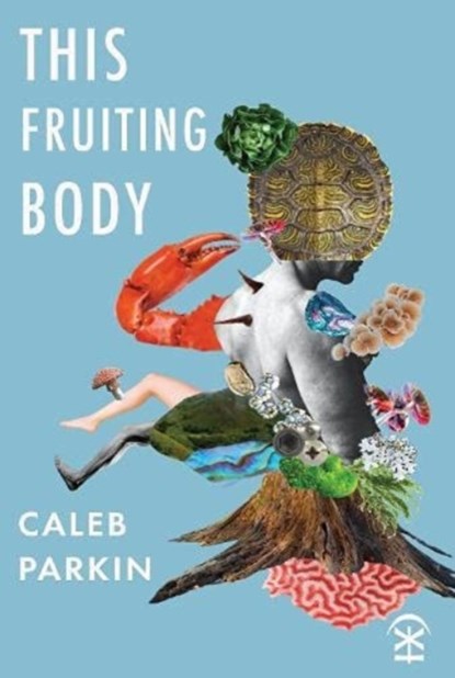 This Fruiting Body, Caleb Parkin - Paperback - 9781913437251