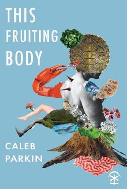This Fruiting Body, Caleb Parkin - Ebook - 9781913437268