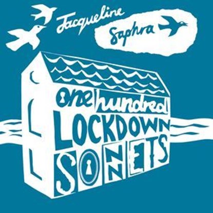 One Hundred Lockdown Sonnets, Jacqueline Saphra - Ebook - 9781913437329