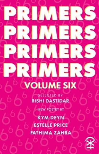 Primers Volume Six, Kym Deyn ; Estelle Price ; Fathima Zahra - Ebook - 9781913437459