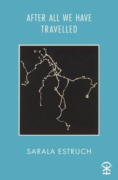 After All We Have Travelled, Sarala Estruch - Ebook - 9781913437534