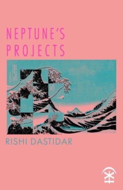 Neptune's Projects, Rishi Dastidar - Paperback - 9781913437688