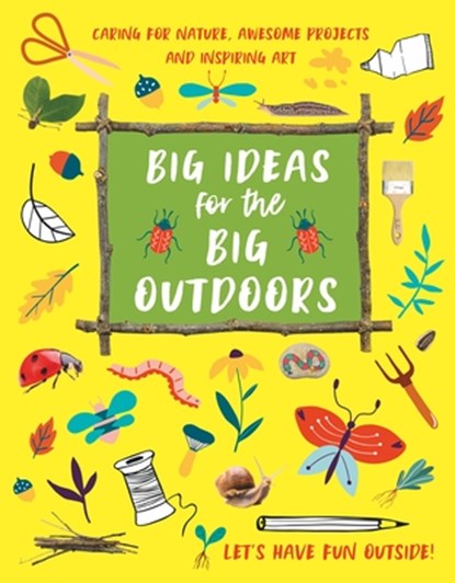 Big Ideas for the Big Outdoors, Emily Kington - Paperback - 9781913440466