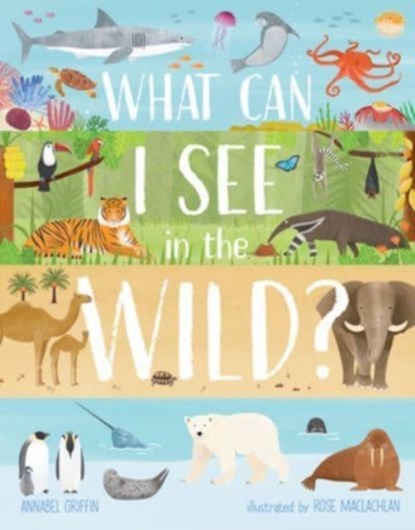 What Can I See in the Wild, Annabel Griffin - Gebonden - 9781913440527