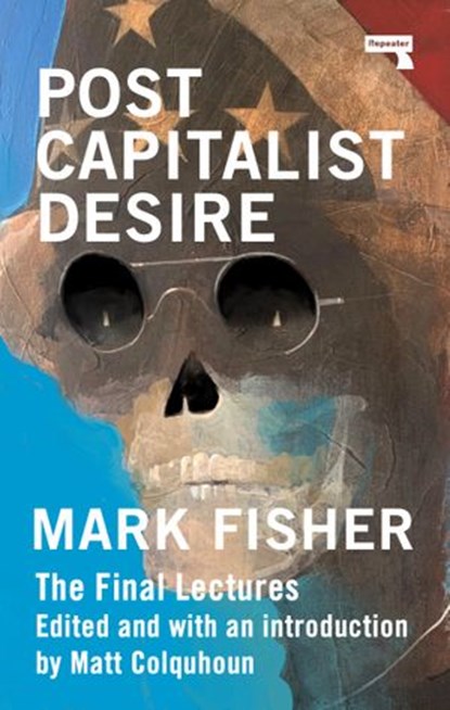 Postcapitalist Desire, Mark Fisher - Ebook - 9781913462376