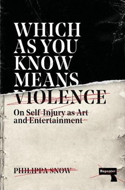 Which as You Know Means Violence, Philippa Snow - Paperback - 9781913462468