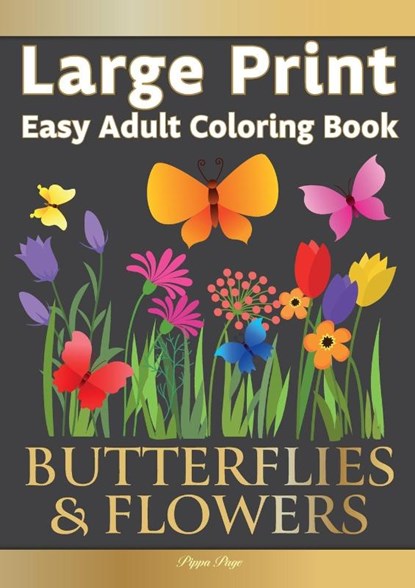 Easy Adult Coloring Book BUTTERFLIES & FLOWERS, Pippa Page - Paperback - 9781913467401