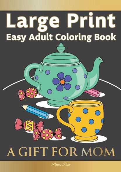Easy Adult Coloring Book A GIFT FOR MOM, Pippa Page - Paperback - 9781913467463