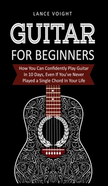 Guitar for Beginners, Lance Voight - Gebonden - 9781913470319