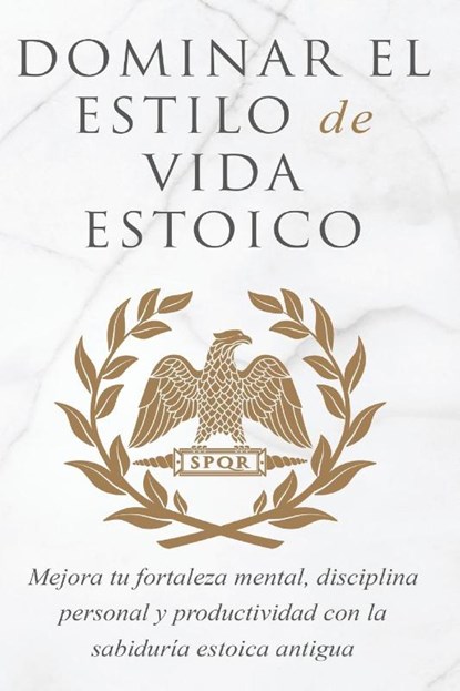 Dominar El Estilo de Vida Estoica, Andreas Athanas - Paperback - 9781913470753