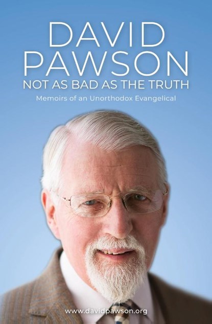 Not as bad as the truth, David Pawson - Paperback - 9781913472351