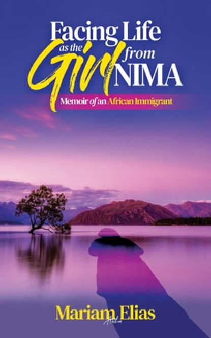 Facing Life as the Girl from Nima, Mariam Elias - Ebook - 9781913478933