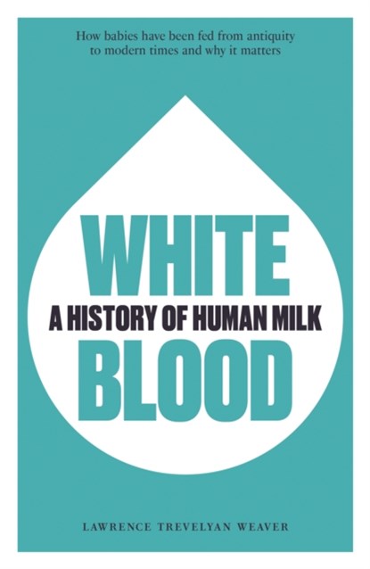 White Blood, Lawrence Trevelyan Weaver - Paperback - 9781913491260