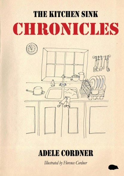 The Kitchen Sink Chronicles, Adele Cordner - Paperback - 9781913499518
