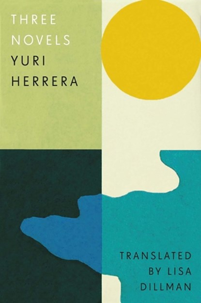 Three Novels, Yuri Herrera - Gebonden - 9781913505240