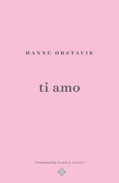 Ti Amo, Hanne Orstavik - Paperback - 9781913505486