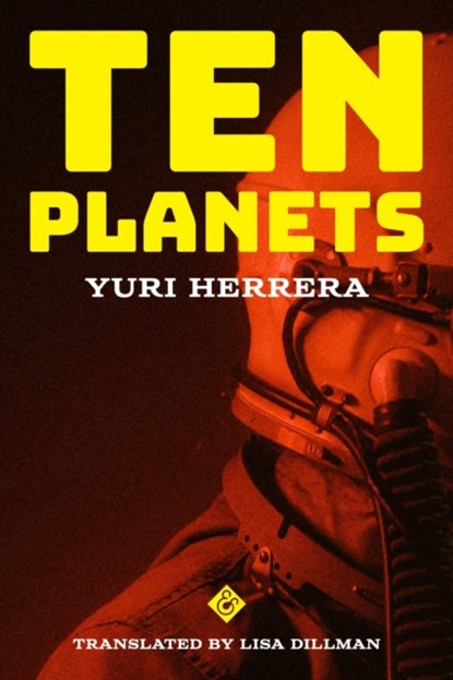 Ten Planets, Yuri Herrera - Paperback - 9781913505608