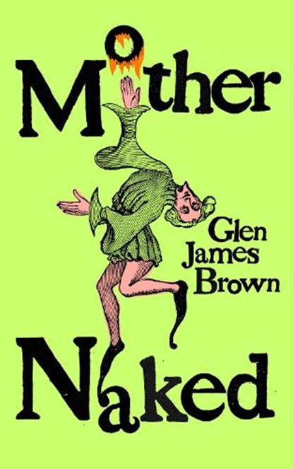 Mother Naked, Glen James Brown - Paperback - 9781913512484