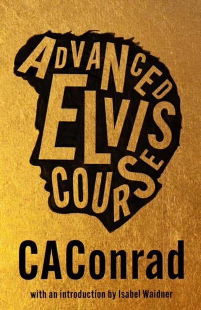Advanced Elvis Course, CAConrad - Paperback - 9781913512545