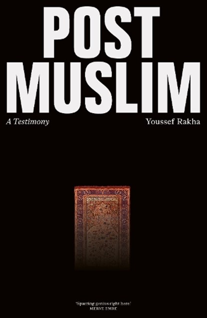 Postmuslim, Youssef Rakha - Paperback - 9781913512897