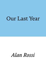 Our Last Year - Alan Rossi - 9781913513269