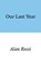 Our Last Year, Alan Rossi - Paperback - 9781913513269