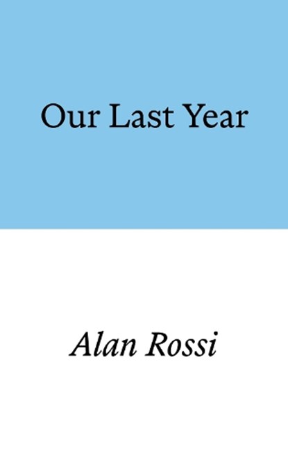 Our Last Year, Alan Rossi - Paperback - 9781913513269