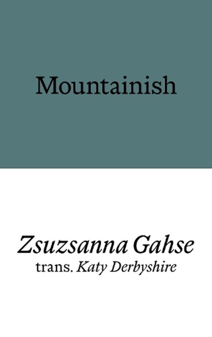 Mountainish, Zsuzsanna Gahse - Paperback - 9781913513641