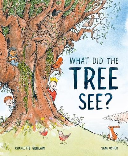 What Did the Tree See, Charlotte Guillain - Gebonden - 9781913519018
